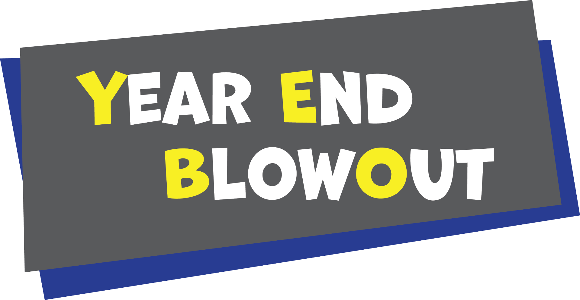 Year End Blowout